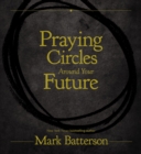 Image for Praying Circles Around Your Future