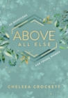 Image for Above all else: 60 devotions for young women