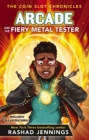 Image for Arcade and the fiery metal tester : 3