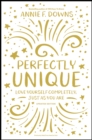 Image for Perfectly Unique: Love Yourself Completely, Just As You Are