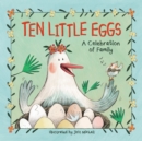 Image for Ten little eggs: a celebration of family