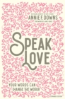 Image for Speak Love: Your Words Can Change the World