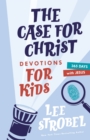 Image for The case for Christ devotions for kids: 365 days with Jesus