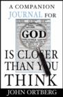 Image for God Is Closer Than You Think : Companion Journal