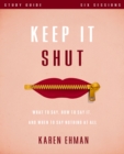 Image for Keep It Shut Study Guide: What to Say, How to Say It, and When to Say Nothing At All