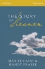 Image for The Story of Heaven Study Guide : Exploring the Hope and Promise of Eternity