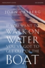 Image for If You Want to Walk on Water, You&#39;ve Got to Get Out of the Boat Bible Study Participant&#39;s Guide