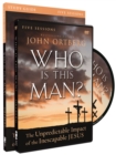 Image for Who Is This Man? Study Guide with DVD : The Unpredictable Impact of the Inescapable Jesus