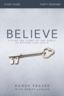 Image for Believe  : living the story of the bible to become like Jesus,: Study guide