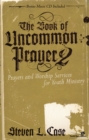 Image for The book of uncommon prayer 2: prayers and worship services for youth ministry