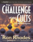 Image for The challenge of the cults and new religions: the essential guide to their history, their doctrine, and our response