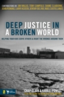 Image for Deep Justice in a Broken World: Helping Your Kids Serve Others and Right the Wrongs around Them