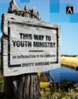 Image for This Way to Youth Ministry: An Introduction to the Adventure
