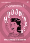 Image for Hoodwinked Video Study : Ten Myths Moms Believe and   Why We All Need to Knock It Off