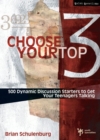 Image for Choose your top 3: 500 dynamic discussion starters to get your teenagers talking