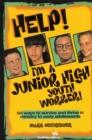 Image for Help! I&#39;m a Junior High Youth Worker!: 50 Ways to Survive and Thrive in Ministry to Early Adolescents