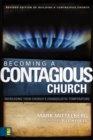 Image for Becoming a Contagious Church: Increasing Your Church&#39;s Evangelistic Temperature
