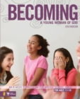 Image for Becoming a young woman of God: an 8-week curriculum for middle school girls : for ages 11-14