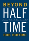 Image for Beyond half time: practical wisdom for your second half