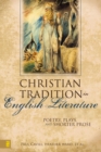 Image for The Christian tradition in English literature: poetry, plays, and shorter prose