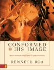 Image for Conformed to His Image