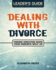 Image for Dealing with Divorce Leader&#39;s Guide