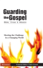 Image for Guarding the Gospel: Bible, Cross and Mission.