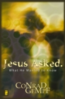 Image for Jesus asked: what He wanted to know