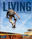Image for Living as a young man of God: an 8-week curriculum for Middle School Guys ; for ages 11-14