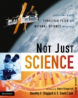 Image for Not just science: questions where Christian faith and natural science intersect