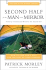 Image for Second half for the man in the mirror: how to find God&#39;s will for the rest of your journey