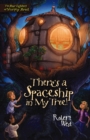 Image for There&#39;s a Spaceship in My Tree! : bk. 1