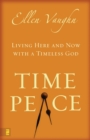 Image for Time peace: living here and now with a timeless God