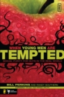 Image for When young men are tempted: sexual purity for guys in the real world