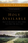 Image for Holy Available: What If Holiness Is about More Than What We Don&#39;t Do?