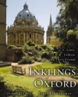 Image for The Inklings of Oxford: C.S. Lewis, J.R.R. Tolkien, and their friends