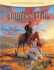 Image for Sunrise Hill: An Easter Story of Faith, Inspiration, and Courage