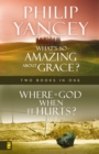 Image for Where Is God When it Hurts/What&#39;s So Amazing About Grace?