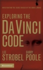 Image for Exploring the Da Vinci code: investigating the issues raised by the book &amp; movie