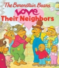 Image for The Berenstain Bears love their neighbors