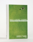 Image for Golf&#39;s sacred journey: seven days at the links of utopia