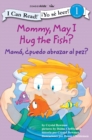 Image for Mommy, May I Hug the Fish?  / Mama:  Puedo abrazar al pez?: Biblical Values