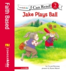 Image for Jake Plays Ball: Biblical Values