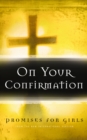 Image for On Your Confirmation Promises for Girls: from the New International Version.
