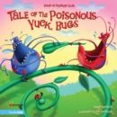 Image for Tale of the poisonous yuck bugs
