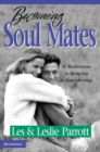 Image for Becoming soul mates: cultivating spiritual intimacy in the early years of marriage