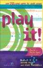 Image for Play it!: over 150 great games for youth groups : the best of Play it! and Play it again! in one volume!