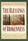Image for Blessings of Brokenness: Why God Allows Us to Go Through Hard Times