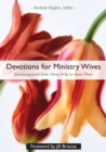 Image for Devotions for ministry wives: encouragement from those who&#39;ve been there