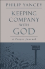 Image for Keeping Company with God: A Prayer Journal.